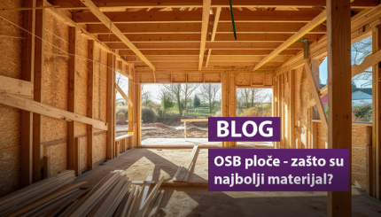 OSB ploče-zašto su najbolji materijal?