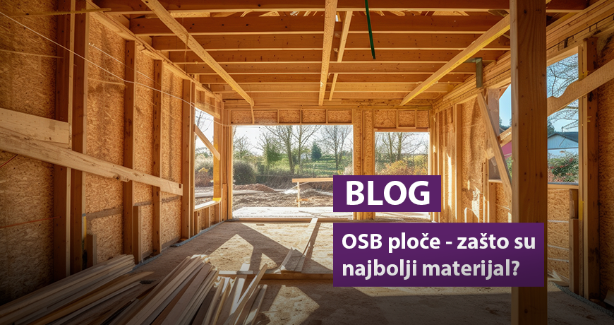 OSB ploče-zašto su najbolji materijal?