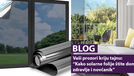 Vaši prozori kriju tajnu: "Kako solarne folije štite dom, zdravlje i novčanik“